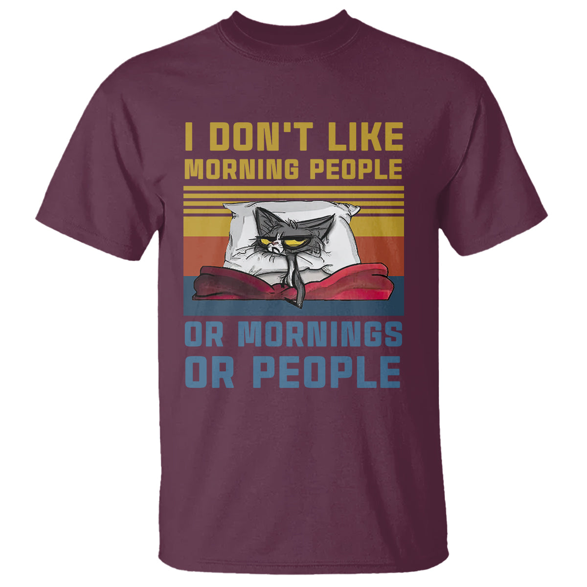 Sarcastic Cat T Shirt I Don't Like Morning People Or Mornings Or People - Wonder Print Shop