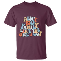 Family Reunion T Shirt Ain't No Family Like The One I Got Funny - Wonder Print Shop
