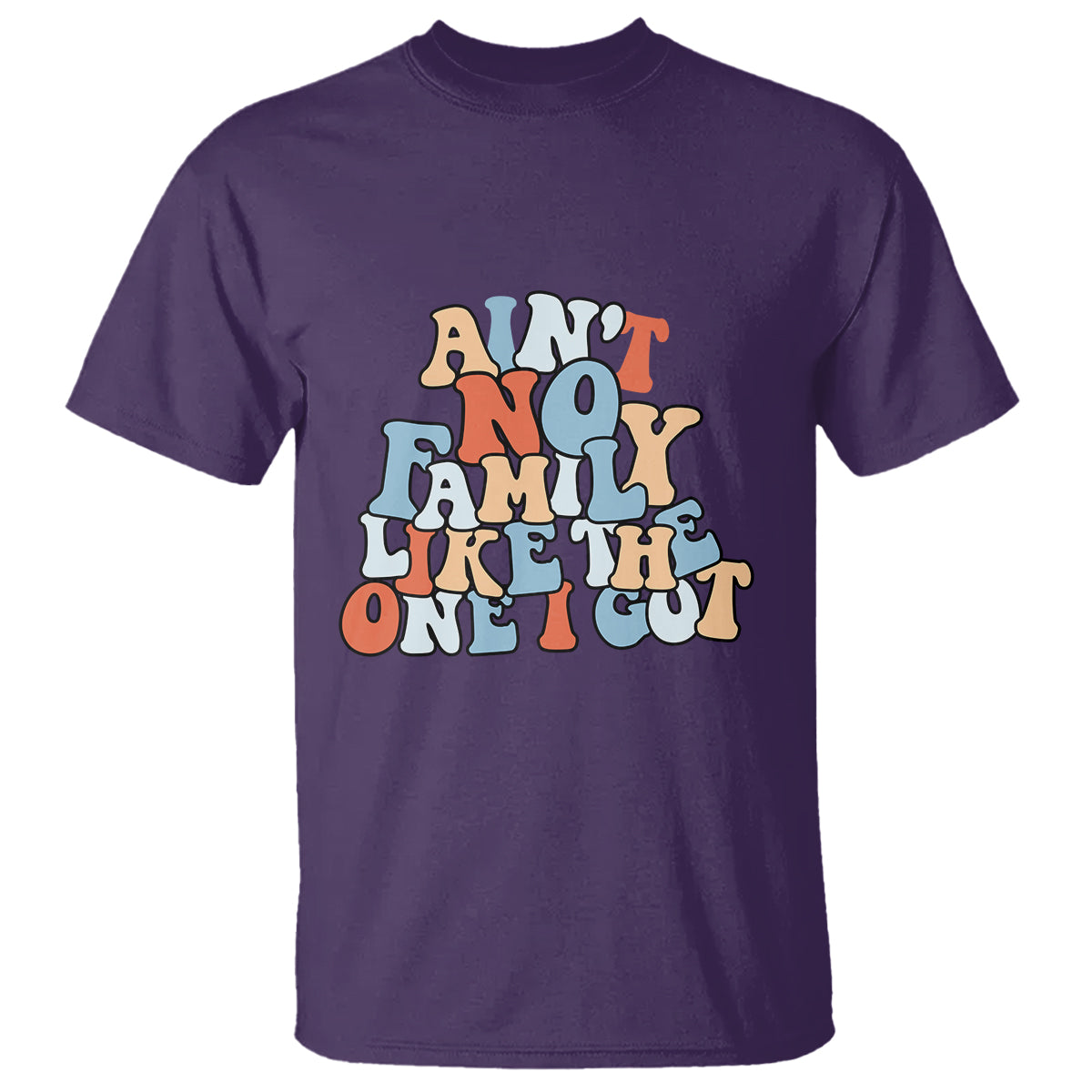 Family Reunion T Shirt Ain't No Family Like The One I Got Funny - Wonder Print Shop
