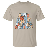 Family Reunion T Shirt Ain't No Family Like The One I Got Funny - Wonder Print Shop