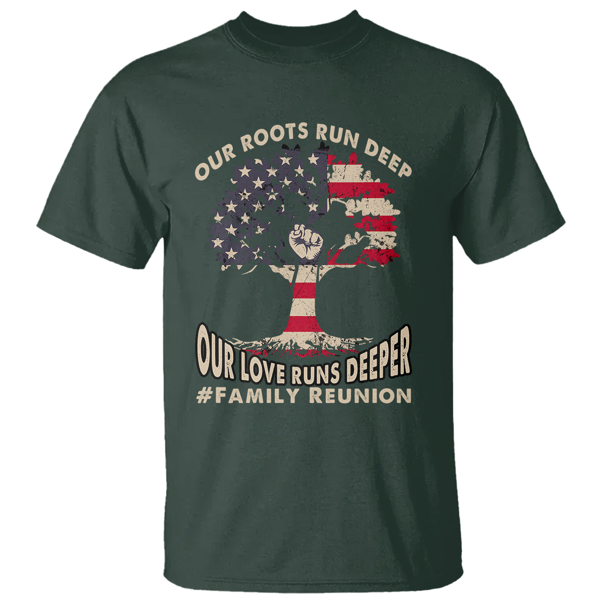 Family Reunion T Shirt Our Roots Run Deep Our Love Runs Depper - Wonder Print Shop