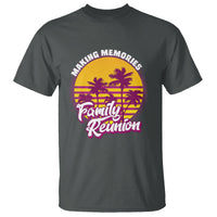 Family Reunion T Shirt Family Matching Reunion 2023 Making Memories Vacation Retro - Wonder Print Shop
