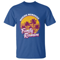 Family Reunion T Shirt Family Matching Reunion 2023 Making Memories Vacation Retro - Wonder Print Shop