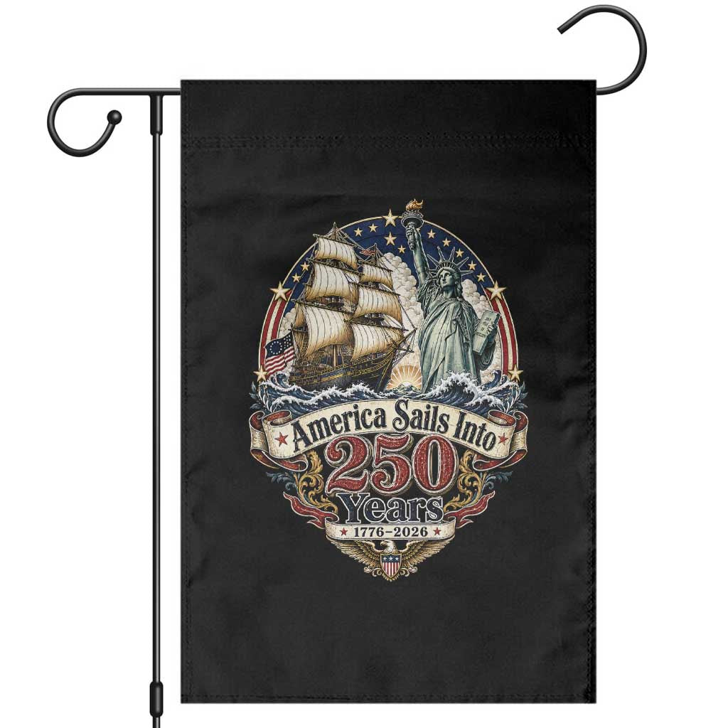 America Sails Into 250 Years Vintage Nautical Graphic Garden Flag Statue of Liberty Tall Ship 1776 to 2026 Semiquincentennial Patriotic