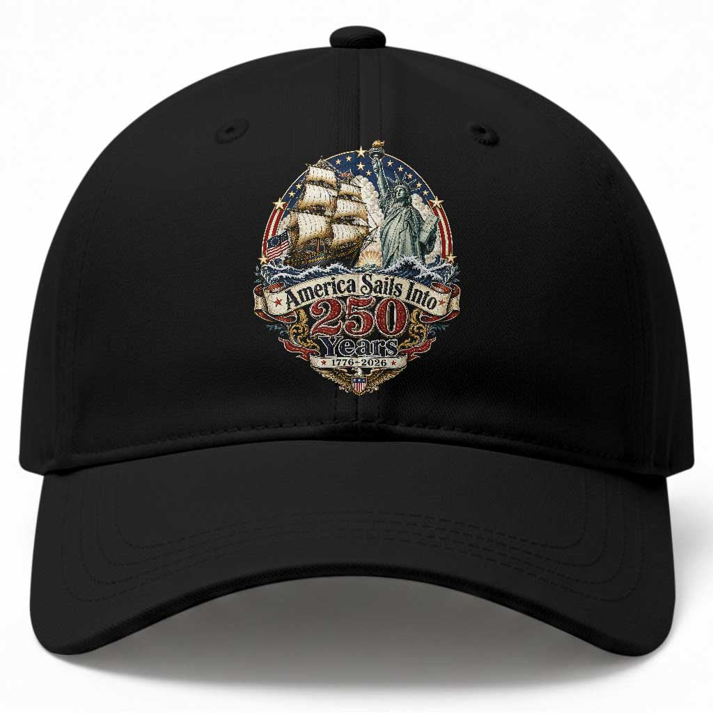 America Sails Into 250 Years Vintage Nautical Graphic Baseball Cap Statue of Liberty Tall Ship 1776 to 2026 Semiquincentennial Patriotic