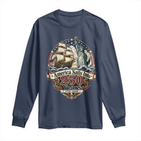 America Sails Into 250 Years Vintage Nautical Graphic Long Sleeve Shirt Statue of Liberty Tall Ship 1776 to 2026 Semiquincentennial Patriotic