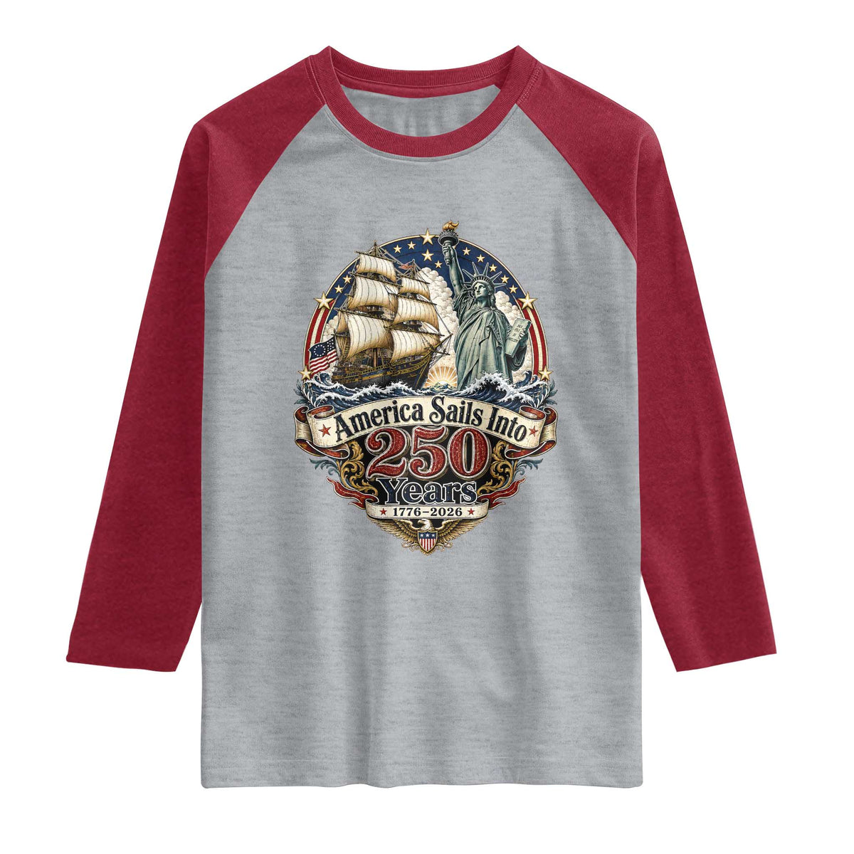 America Sails Into 250 Years Vintage Nautical Graphic Raglan Shirt Statue of Liberty Tall Ship 1776 to 2026 Semiquincentennial Patriotic