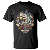 America Sails Into 250 Years Vintage Nautical Graphic T Shirt Statue of Liberty Tall Ship 1776 to 2026 Semiquincentennial Patriotic