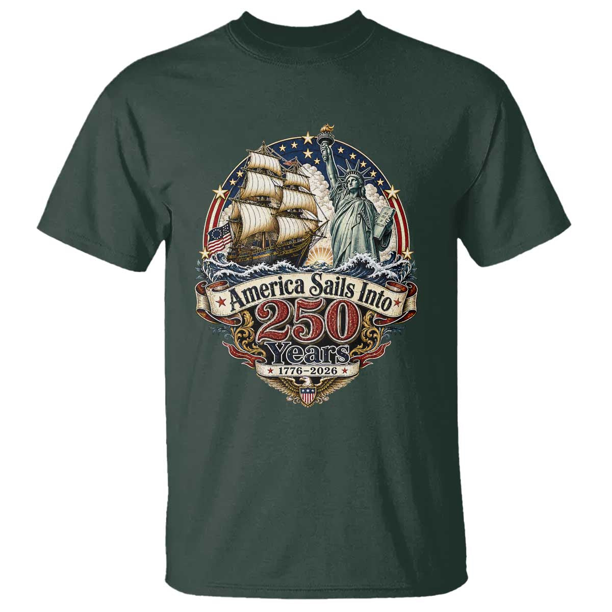 America Sails Into 250 Years Vintage Nautical Graphic T Shirt Statue of Liberty Tall Ship 1776 to 2026 Semiquincentennial Patriotic