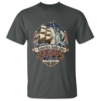America Sails Into 250 Years Vintage Nautical Graphic T Shirt Statue of Liberty Tall Ship 1776 to 2026 Semiquincentennial Patriotic
