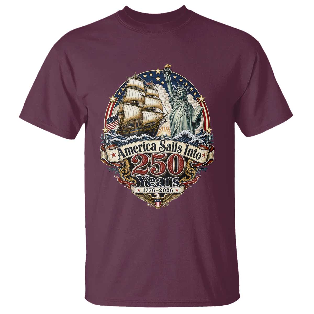 America Sails Into 250 Years Vintage Nautical Graphic T Shirt Statue of Liberty Tall Ship 1776 to 2026 Semiquincentennial Patriotic