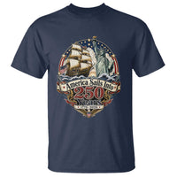 America Sails Into 250 Years Vintage Nautical Graphic T Shirt Statue of Liberty Tall Ship 1776 to 2026 Semiquincentennial Patriotic