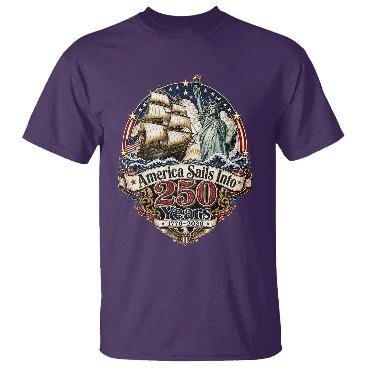 America Sails Into 250 Years Vintage Nautical Graphic T Shirt Statue of Liberty Tall Ship 1776 to 2026 Semiquincentennial Patriotic