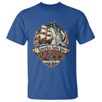 America Sails Into 250 Years Vintage Nautical Graphic T Shirt Statue of Liberty Tall Ship 1776 to 2026 Semiquincentennial Patriotic