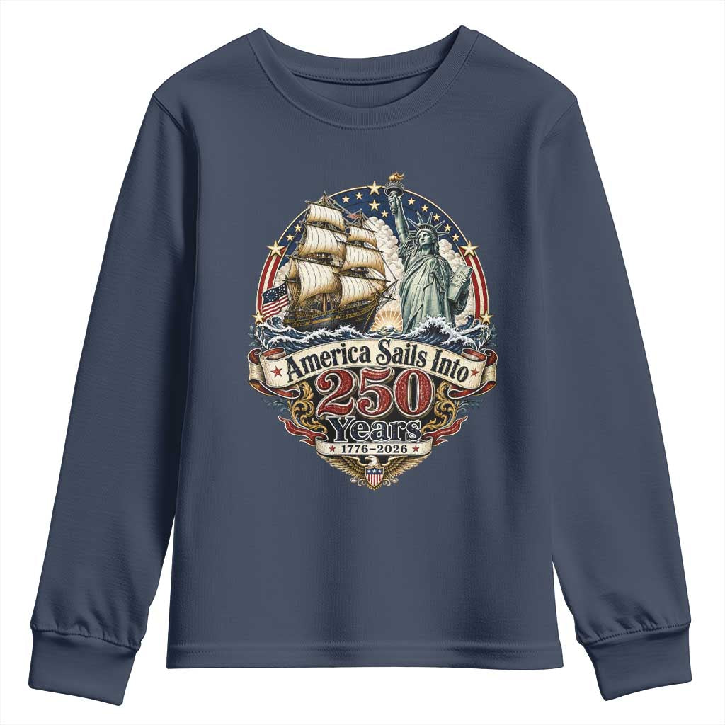 America Sails Into 250 Years Vintage Nautical Graphic Youth Sweatshirt Statue of Liberty Tall Ship 1776 to 2026 Semiquincentennial Patriotic