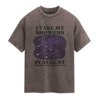 Funny Perseid Meteor Shower Stargazer Graphic Washed Cotton T-Shirt I Take My Showers In August