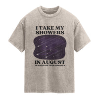 Funny Perseid Meteor Shower Stargazer Graphic Washed Cotton T-Shirt I Take My Showers In August