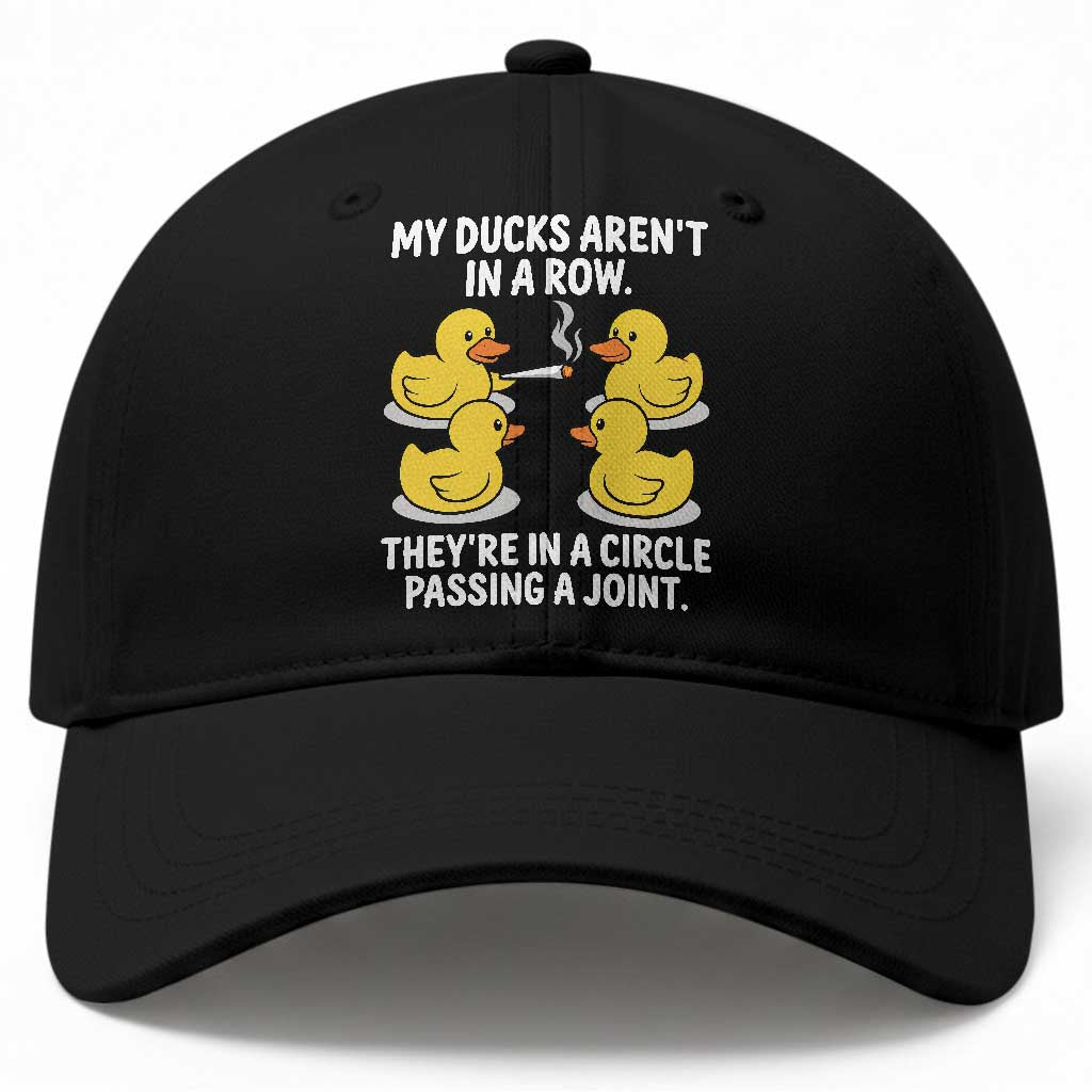 Funny 420 Weed Rubber Duck Graphic Baseball Cap My Ducks Arent In A Row They Are In A Circle Passing A Joint
