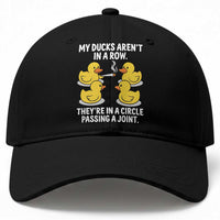 Funny 420 Weed Rubber Duck Graphic Baseball Cap My Ducks Arent In A Row They Are In A Circle Passing A Joint