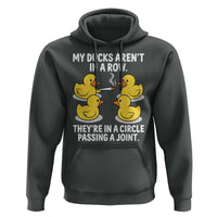 Funny 420 Weed Rubber Duck Graphic Hoodie My Ducks Arent In A Row They Are In A Circle Passing A Joint