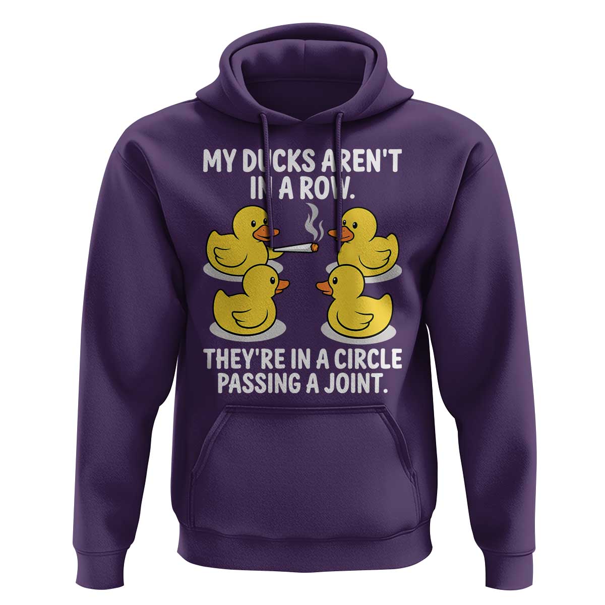 Funny 420 Weed Rubber Duck Graphic Hoodie My Ducks Arent In A Row They Are In A Circle Passing A Joint