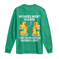 Funny 420 Weed Rubber Duck Graphic Long Sleeve Shirt My Ducks Arent In A Row They Are In A Circle Passing A Joint