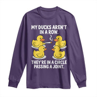 Funny 420 Weed Rubber Duck Graphic Long Sleeve Shirt My Ducks Arent In A Row They Are In A Circle Passing A Joint