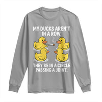 Funny 420 Weed Rubber Duck Graphic Long Sleeve Shirt My Ducks Arent In A Row They Are In A Circle Passing A Joint