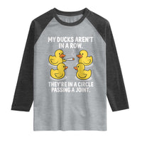 Funny 420 Weed Rubber Duck Graphic Raglan Shirt My Ducks Arent In A Row They Are In A Circle Passing A Joint