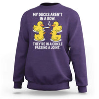 Funny 420 Weed Rubber Duck Graphic Sweatshirt My Ducks Arent In A Row They Are In A Circle Passing A Joint