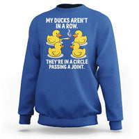 Funny 420 Weed Rubber Duck Graphic Sweatshirt My Ducks Arent In A Row They Are In A Circle Passing A Joint