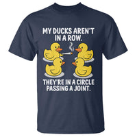 Funny 420 Weed Rubber Duck Graphic T Shirt My Ducks Arent In A Row They Are In A Circle Passing A Joint