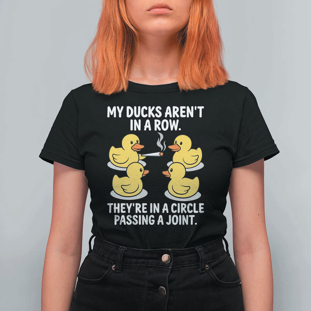 Funny 420 Weed Rubber Duck Graphic T Shirt For Women My Ducks Arent In A Row They Are In A Circle Passing A Joint