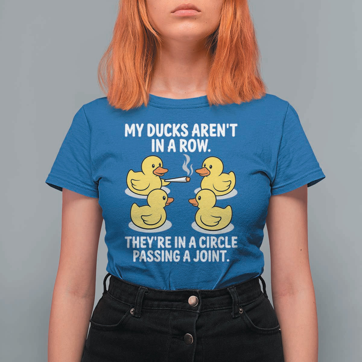 Funny 420 Weed Rubber Duck Graphic T Shirt For Women My Ducks Arent In A Row They Are In A Circle Passing A Joint