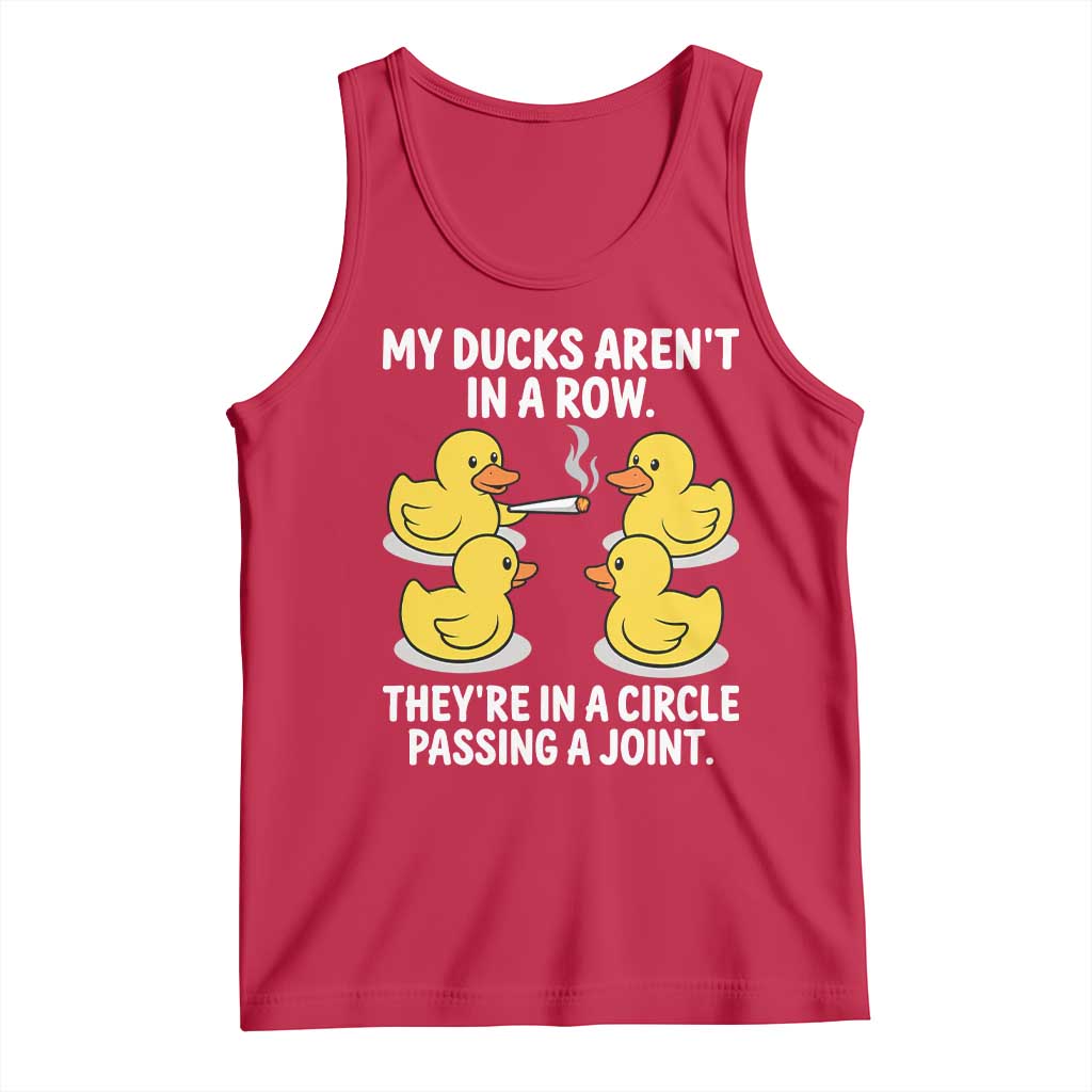 Funny 420 Weed Rubber Duck Graphic Tank Top My Ducks Arent In A Row They Are In A Circle Passing A Joint