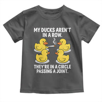 Funny 420 Weed Rubber Duck Graphic Toddler T Shirt My Ducks Arent In A Row They Are In A Circle Passing A Joint
