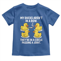Funny 420 Weed Rubber Duck Graphic Toddler T Shirt My Ducks Arent In A Row They Are In A Circle Passing A Joint