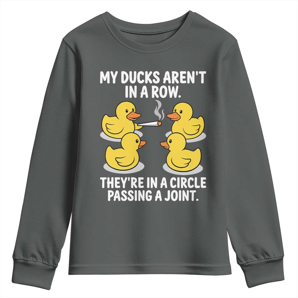 Funny 420 Weed Rubber Duck Graphic Youth Sweatshirt My Ducks Arent In A Row They Are In A Circle Passing A Joint