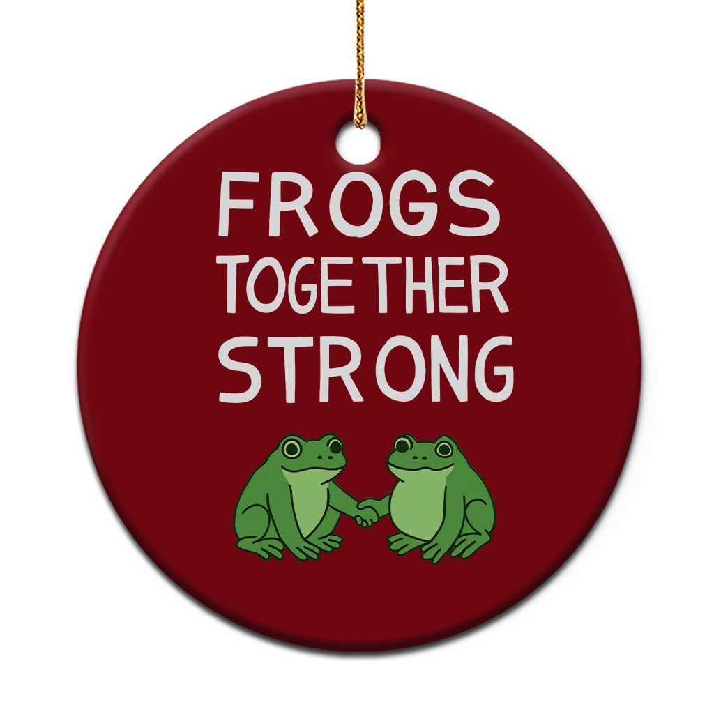 Frogs Together Strong Ceramic Ornament Free Portland Oregon Unity Meme - Wonder Print Shop