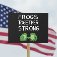 Frogs Together Strong Protest Sign Free Portland Oregon Unity Meme - Wonder Print Shop
