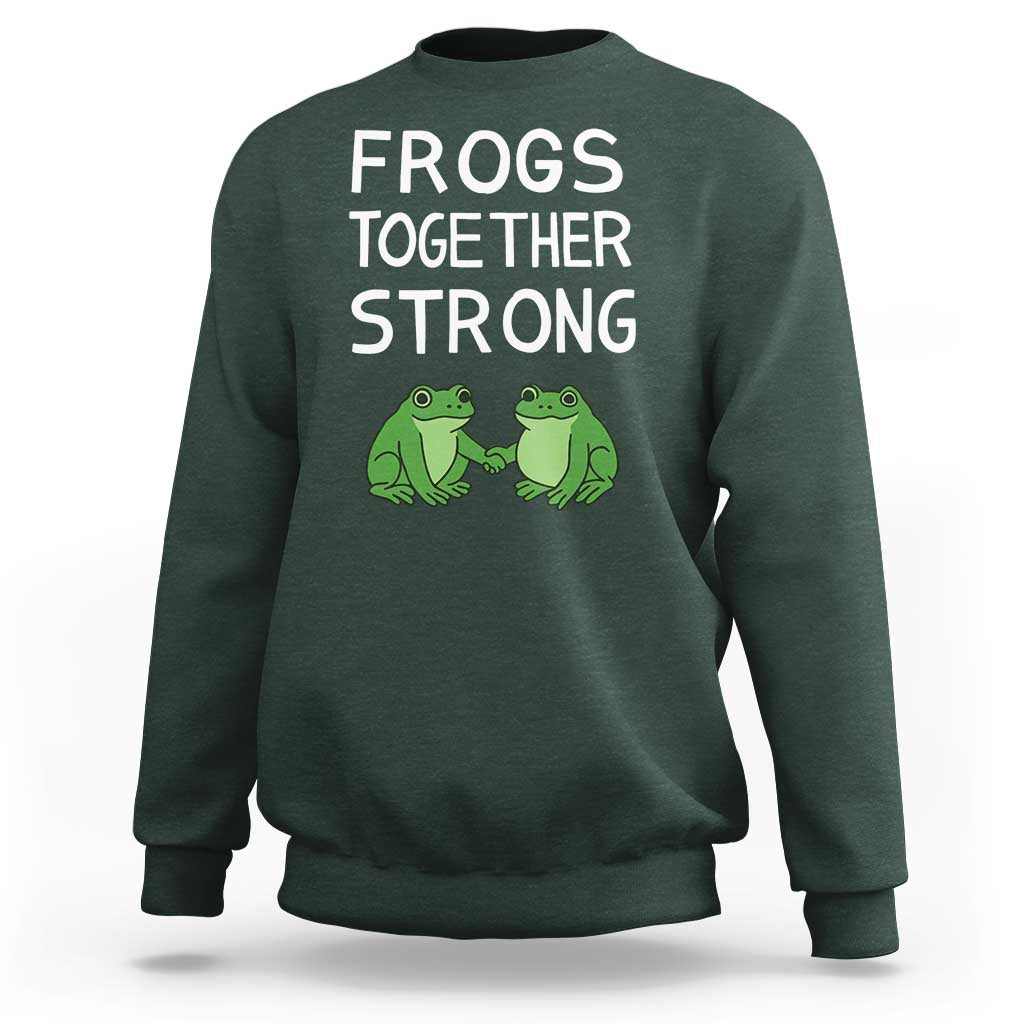 Frogs Together Strong Sweatshirt Free Portland Oregon Unity Meme - Wonder Print Shop