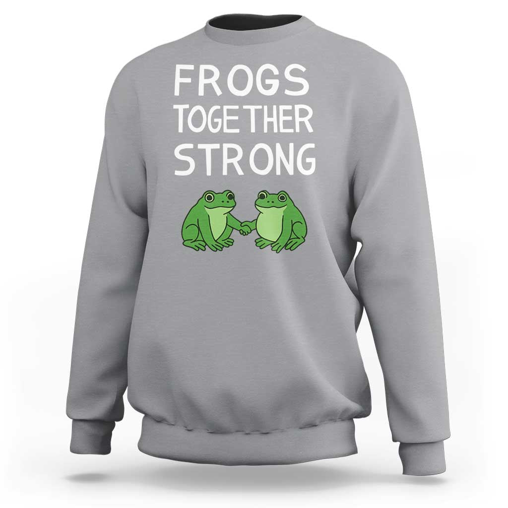 Frogs Together Strong Sweatshirt Free Portland Oregon Unity Meme - Wonder Print Shop