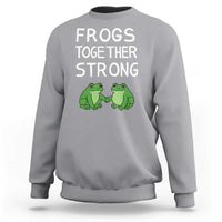 Frogs Together Strong Sweatshirt Free Portland Oregon Unity Meme - Wonder Print Shop