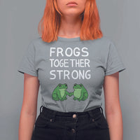 Frogs Together Strong T Shirt For Women Free Portland Oregon Unity Meme - Wonder Print Shop