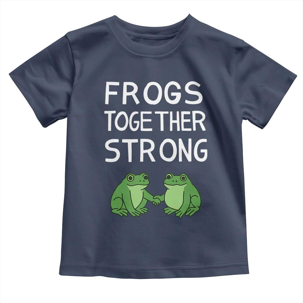 Frogs Together Strong Toddler T Shirt Free Portland Oregon Unity Meme - Wonder Print Shop
