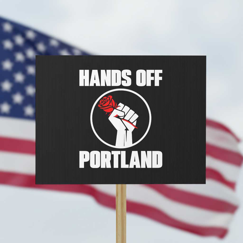 Hands Off Portland Protest Sign Rose Fist Oregon Freedom Fighter - Wonder Print Shop