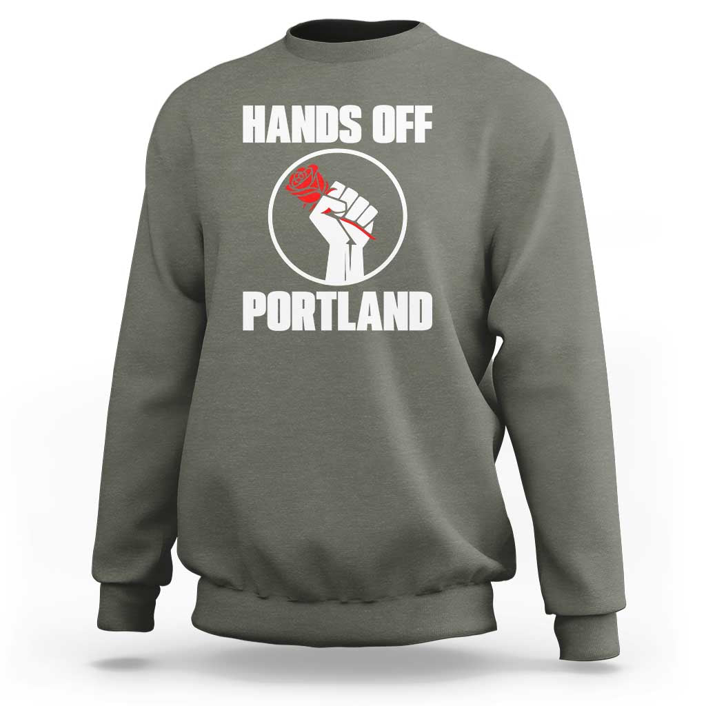 Hands Off Portland Sweatshirt Rose Fist Oregon Freedom Fighter - Wonder Print Shop