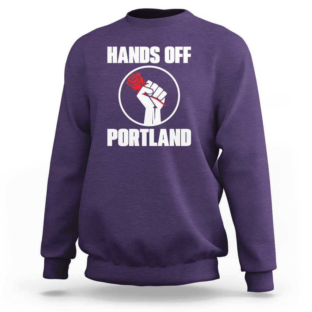 Hands Off Portland Sweatshirt Rose Fist Oregon Freedom Fighter - Wonder Print Shop