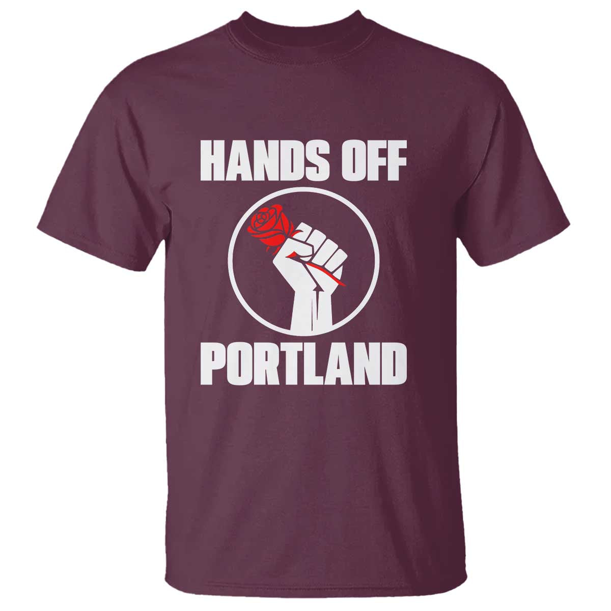 Hands Off Portland T Shirt Rose Fist Oregon Freedom Fighter - Wonder Print Shop