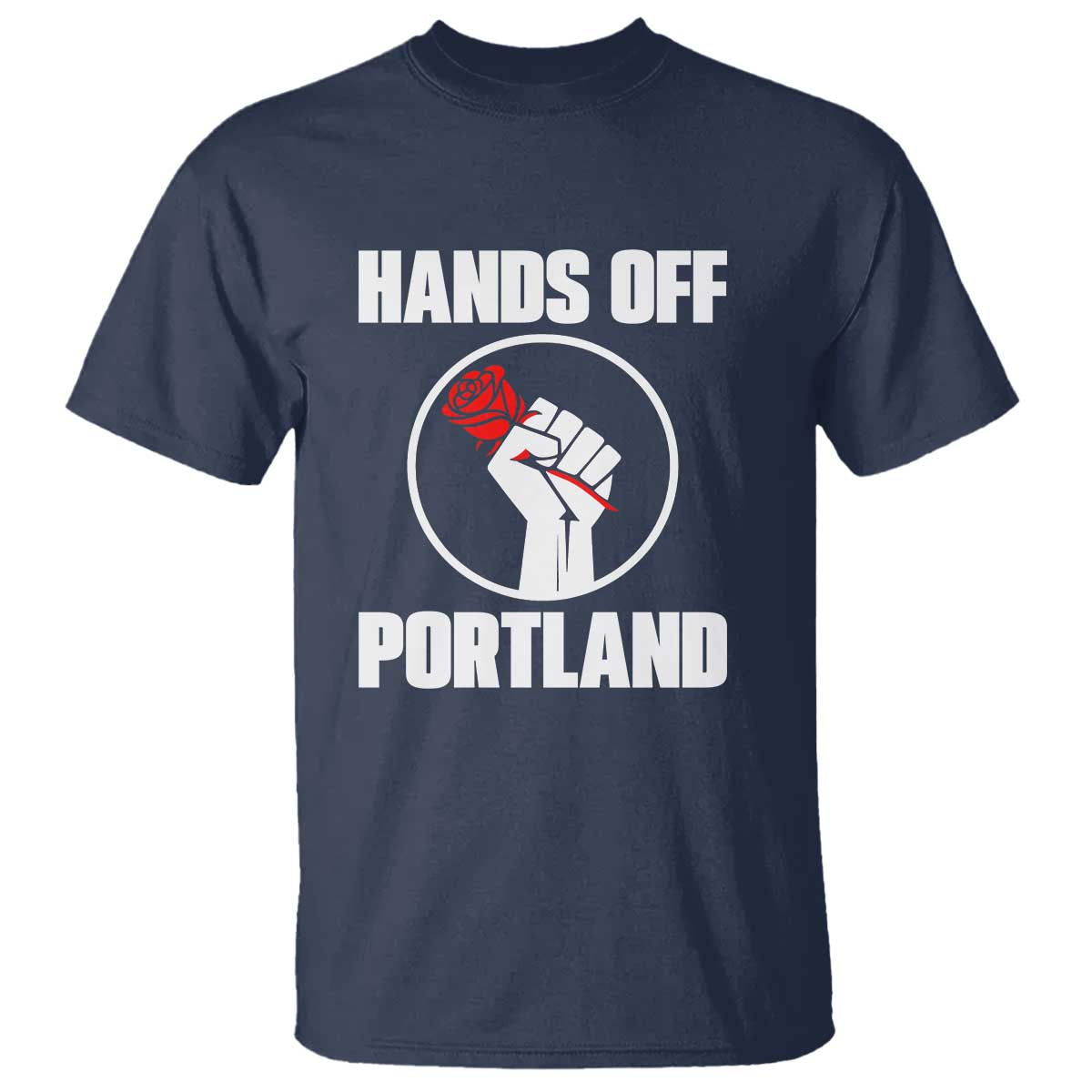 Hands Off Portland T Shirt Rose Fist Oregon Freedom Fighter - Wonder Print Shop